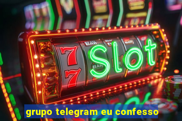 grupo telegram eu confesso