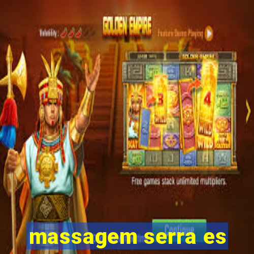 massagem serra es