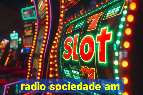 radio sociedade am