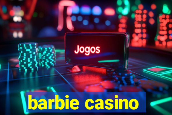 barbie casino