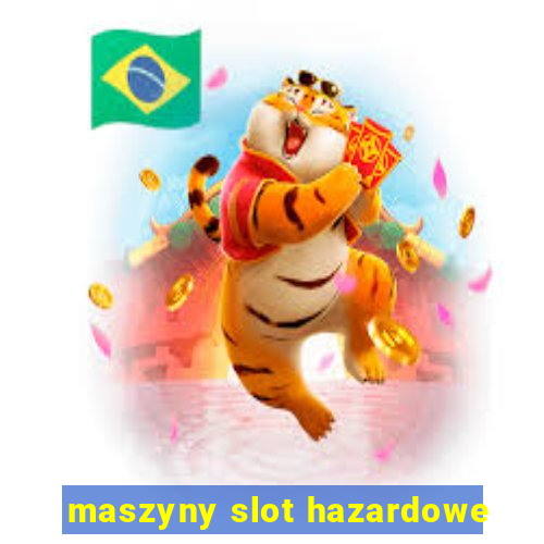 maszyny slot hazardowe