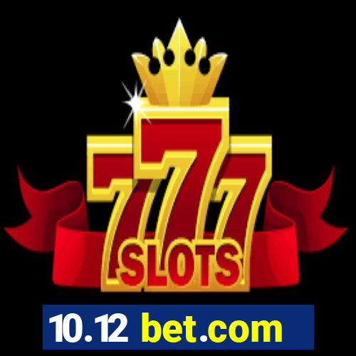 10.12 bet.com