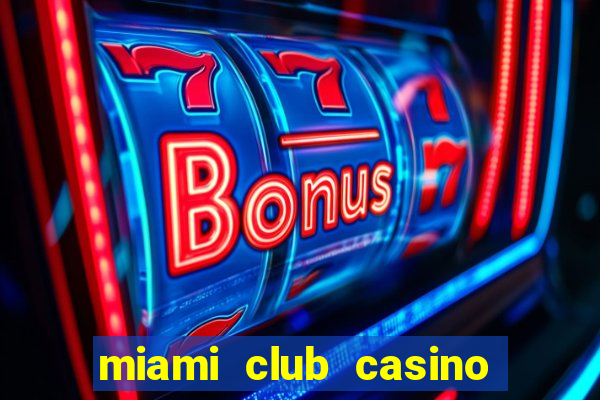 miami club casino $15 no deposit