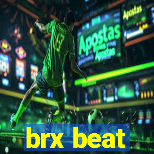 brx beat