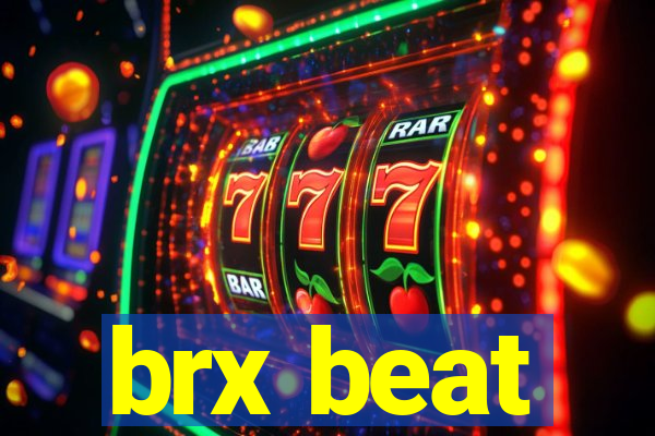 brx beat