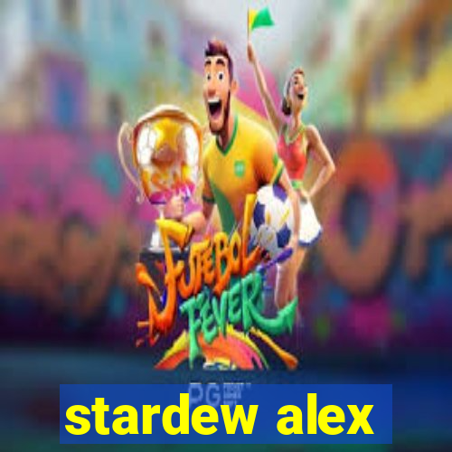 stardew alex