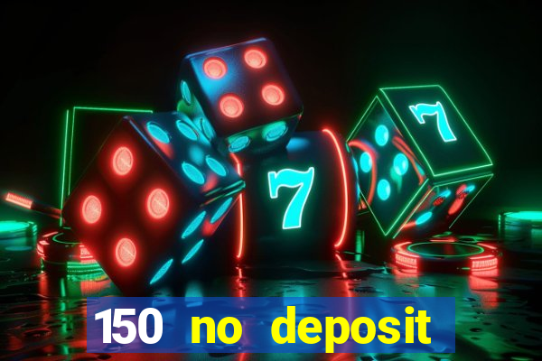 150 no deposit bonus rich casino