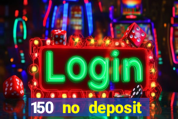 150 no deposit bonus rich casino