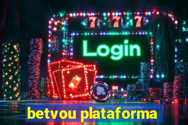 betvou plataforma