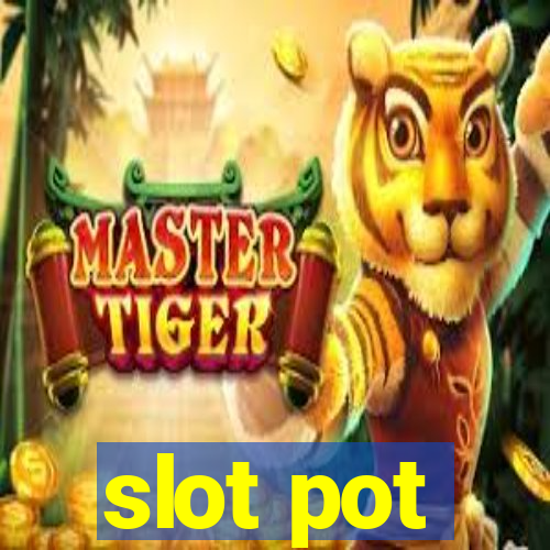 slot pot