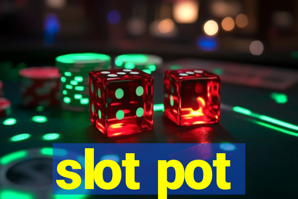 slot pot