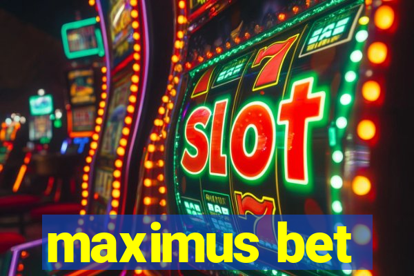 maximus bet