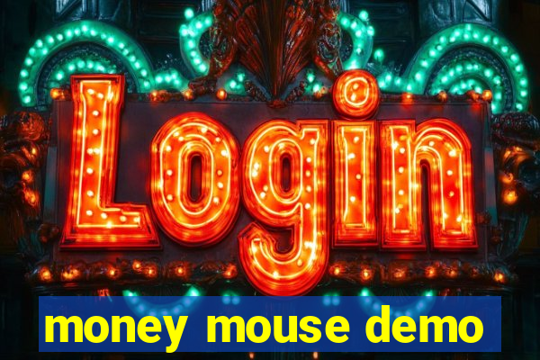 money mouse demo