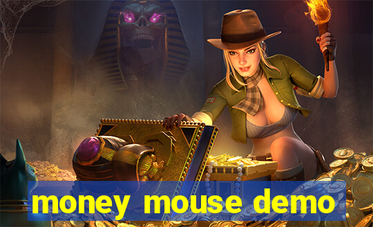 money mouse demo