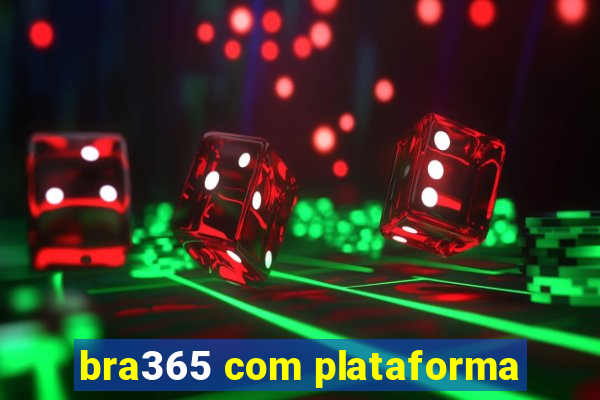 bra365 com plataforma