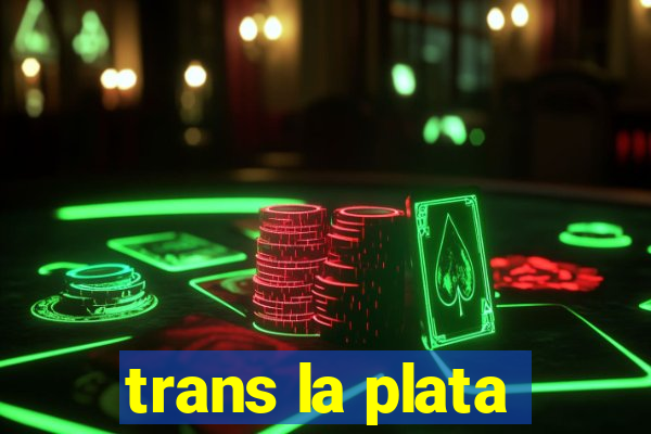 trans la plata