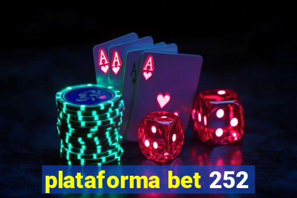 plataforma bet 252