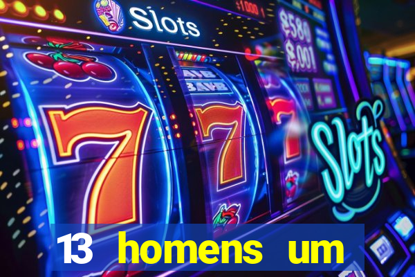 13 homens um segredo imagem de casino