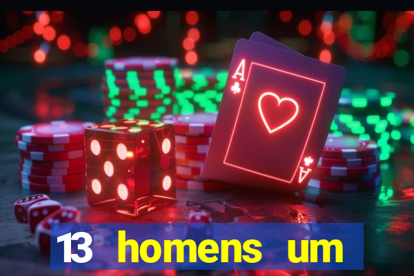 13 homens um segredo imagem de casino