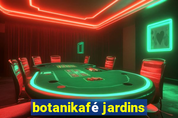 botanikafé jardins