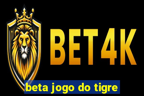 beta jogo do tigre