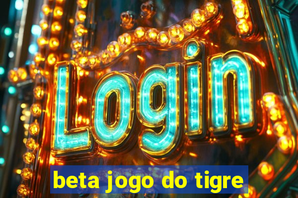 beta jogo do tigre