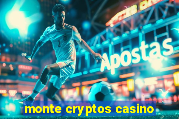 monte cryptos casino