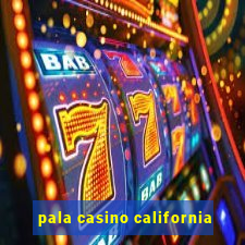 pala casino california