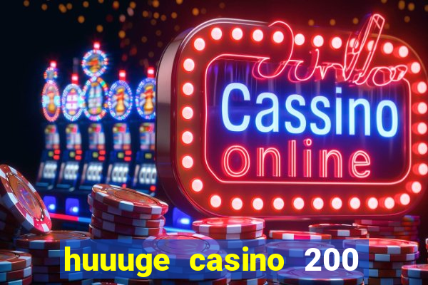 huuuge casino 200 free spins