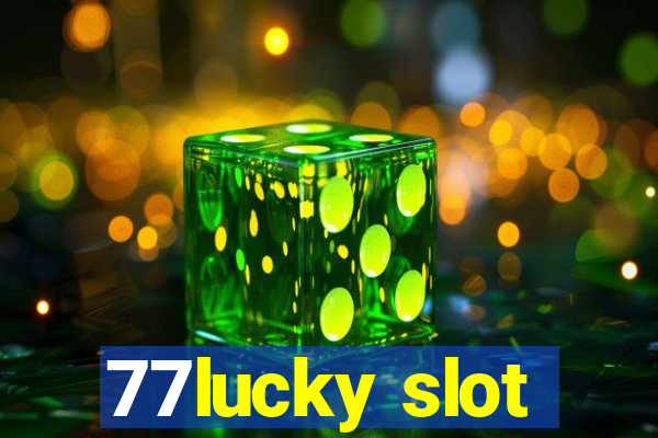 77lucky slot