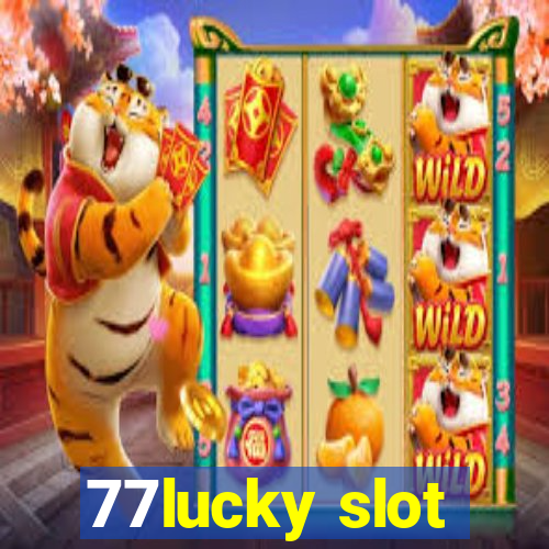 77lucky slot