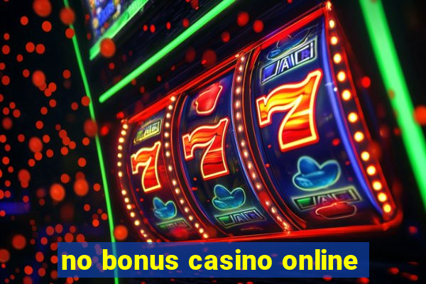 no bonus casino online