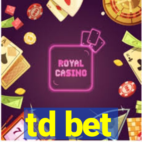 td bet