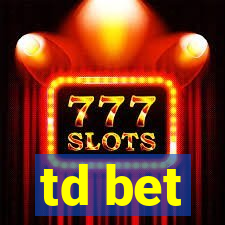 td bet