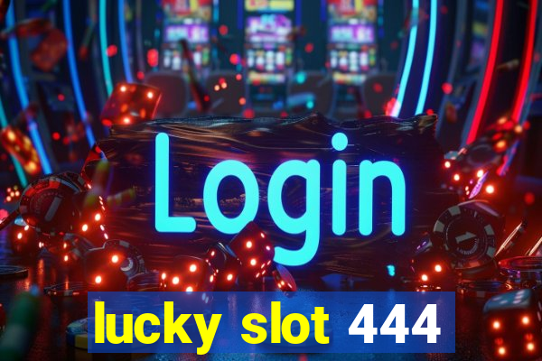 lucky slot 444