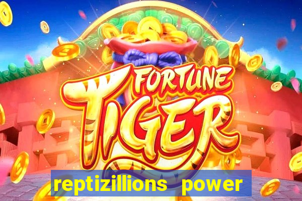 reptizillions power reels slot online