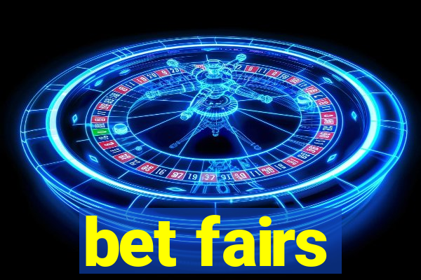 bet fairs