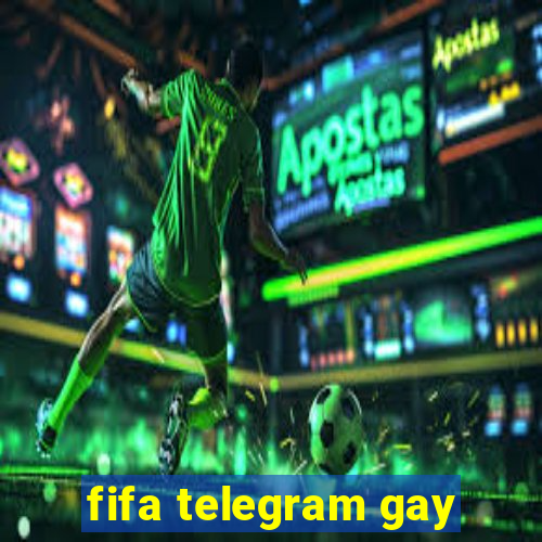 fifa telegram gay