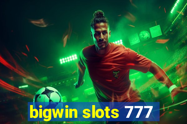 bigwin slots 777