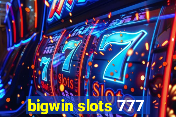 bigwin slots 777