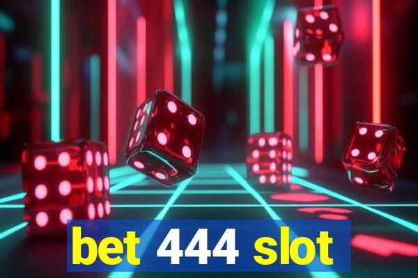 bet 444 slot