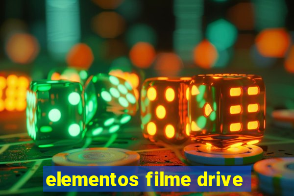 elementos filme drive