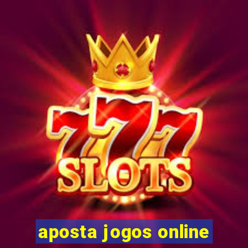 aposta jogos online