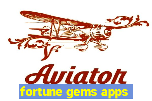 fortune gems apps