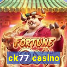 ck77 casino