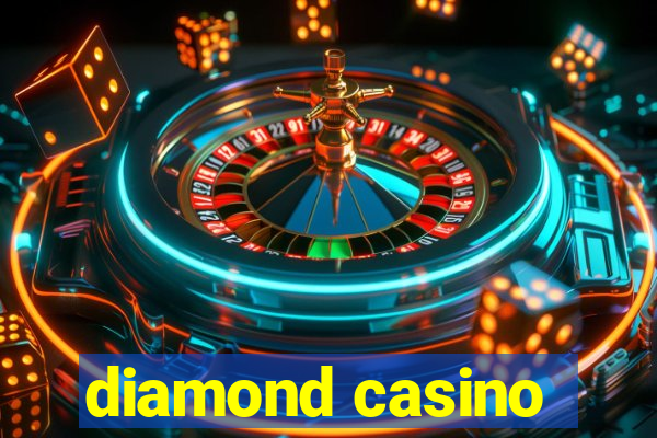 diamond casino