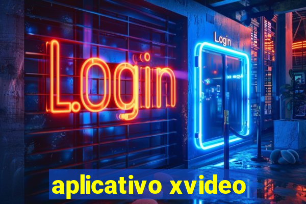 aplicativo xvideo