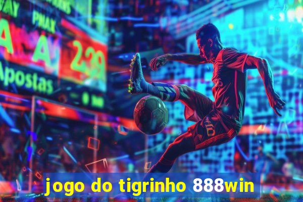 jogo do tigrinho 888win