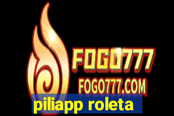 piliapp roleta