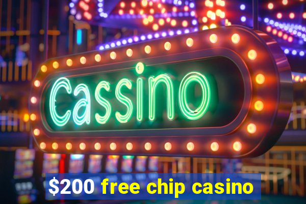 $200 free chip casino